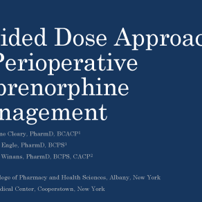 Divided Dose Approach Cleary et al_FINAL BUPE2021 Periop Management Div Dose App_Final Slide 1